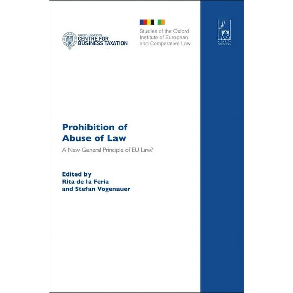 Studies of the Oxford Institute of Europ Prohibition of Abuse of Law: A New General Principle of EU Law?, Book 13, (Hardcover)