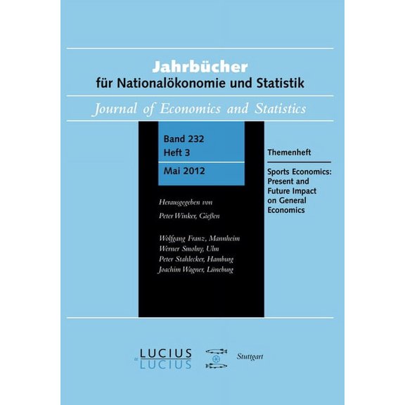 Sports Economics: Present and Future Impact on General Economics: Themenheft 3/Bd. 232 (2012) Jahrbücher Für Nationalöko, (Paperback)