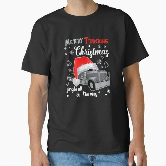 Merry Trucking Christmas Funny Truck Driver Jingle All Way Holiday Unisex T-shirt, for men & women, up to size 5XL