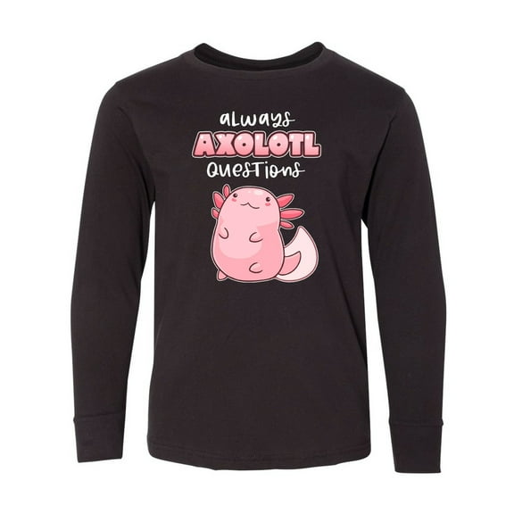 Inktastic Always Axolotl Questions Cute Curious Axolotl Long Sleeve Youth T-Shirt
