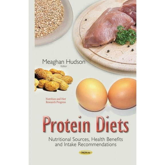 Protein Diets : Nutritional Sources, Health Benefits and Intake Recommendations