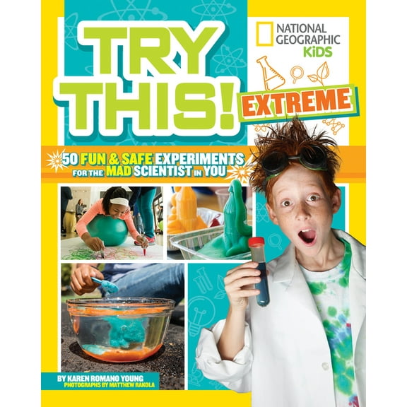 Try This! Extreme: 50 Fun & Safe Experiments for the Mad Scientist in You, (Hardcover)