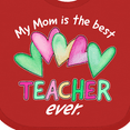 thumbnail image 4 of Inktastic My Mom is the Best Teacher Ever Boys or Girls Baby Bib, 4 of 4