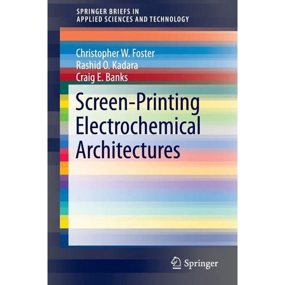 Springerbriefs in Applied Sciences and T Screen-Printing Electrochemical Architectures, (Paperback)