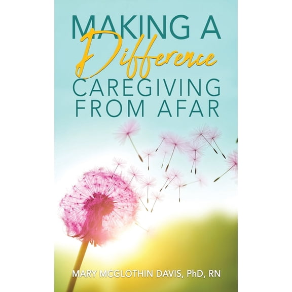 Making a Difference: Caregiving from Afar, (Paperback)