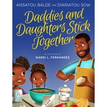 Daddies & Daughters Stick Together Daddies and Daughters Stick Together: Book 1, Book 1, (Hardcover)