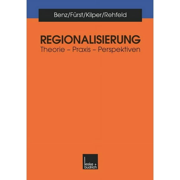 Regionalisierung: Theorie -- PRAXIS -- Perspektiven, (Paperback)