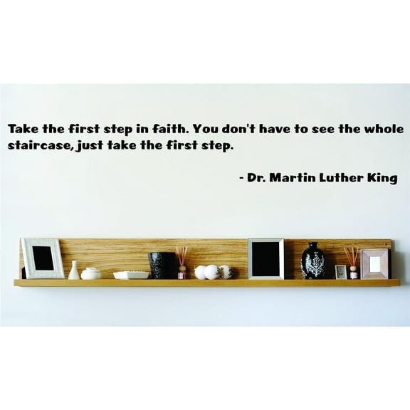 Family Take the First Step in Faith Inspirational Quotes & Sayings Wall Decal Decoration Inspirational Faith Quote by Min Luther King Lasts Years and Easily Removable - Size: 4 In(W) x 20 In(H)