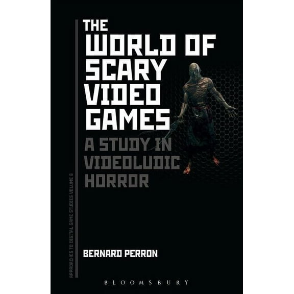 Approaches to Digital Game Studies The World of Scary Video Games: A Study in Videoludic Horror, (Paperback)