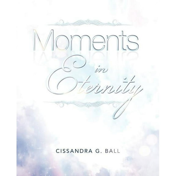 Moments In Eternity, (Paperback)