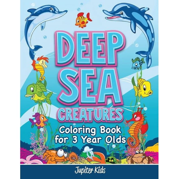 Deep Sea Creatures: Coloring Book for 3 Year Olds, (Paperback)