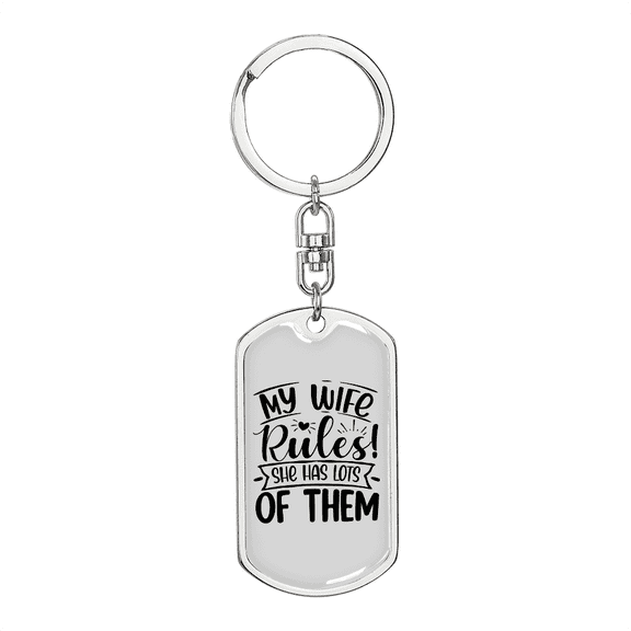 To My Wife  My Wife Rules! Stainless Steel or 18k Gold Premium Swivel Dog Tag Keychain