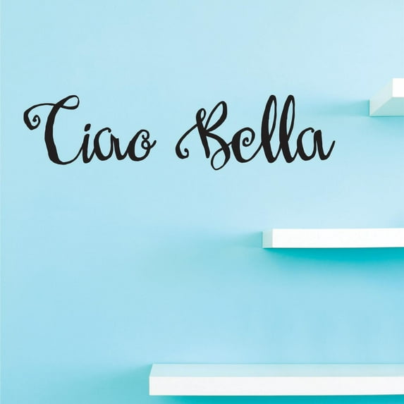 Custom Decals Ciao Bella Wall Art Size: 10 Inches x 36 Inches Color: Black