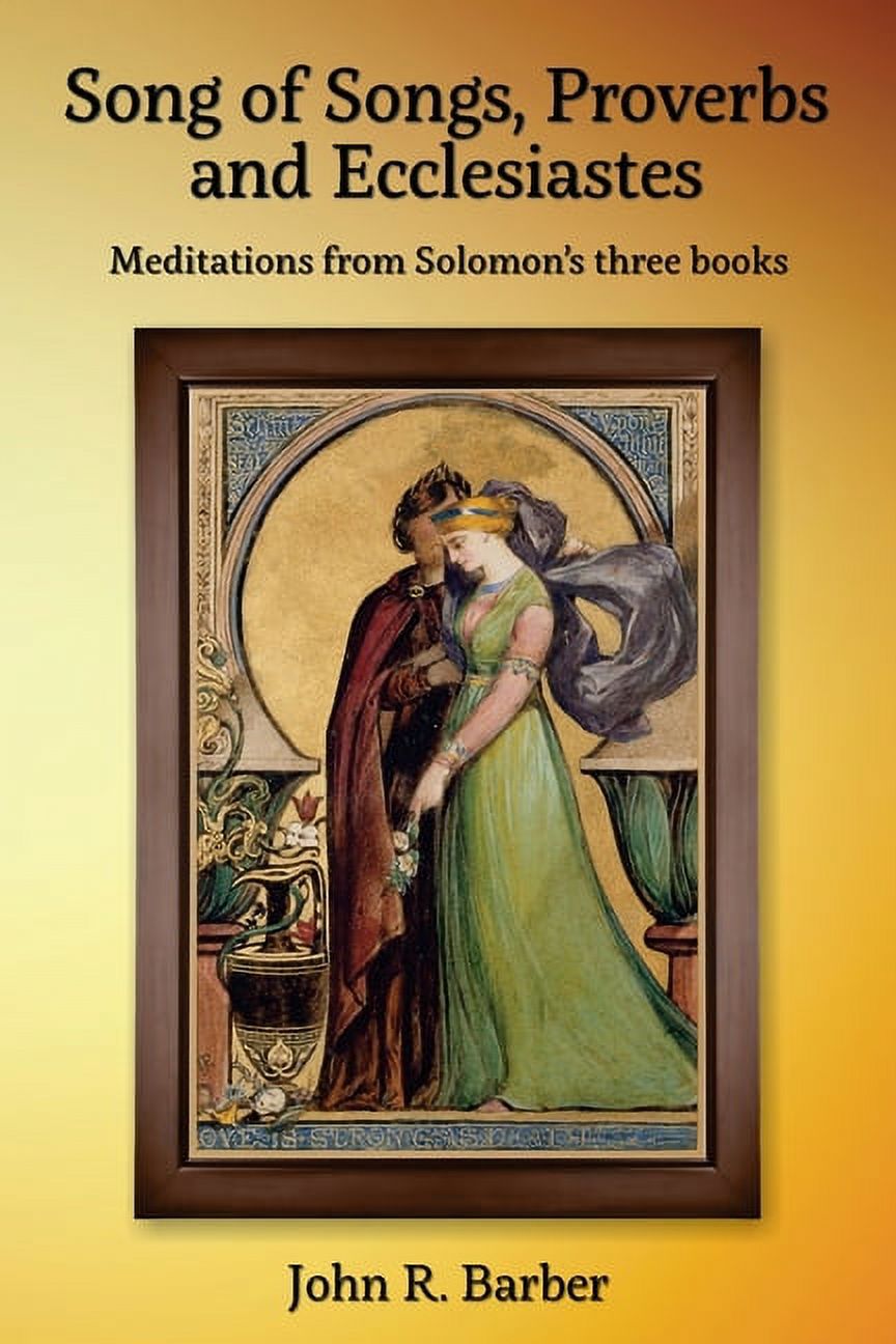 The Wisdom of King Solomon : A Volume Containing: Proverbs