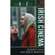 The A to Z Guide Series: The A to Z of Irish Cinema (Paperback)