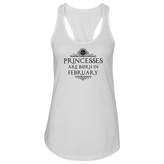 Princesses Born In February Racerback Tank Women -Image by Shutterstock, Female x-Large