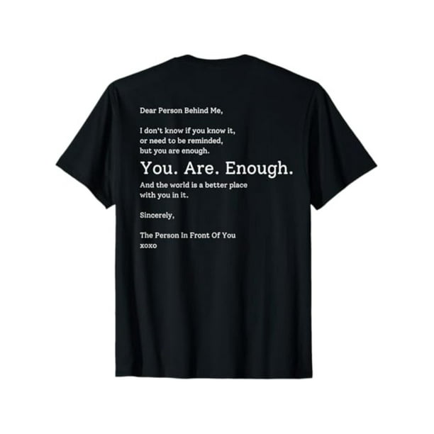 streetwear graphic tee vacation outfits Tee Dear Person Behind Me You are enough The World is Better T-Shirt