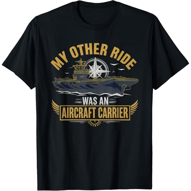 My Other Ride was an Aircraft Carrier Camiseta