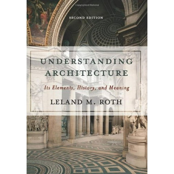 Pre-Owned Understanding Architecture: Its Elements, History, and Meaning (Icon Editions) Paperback