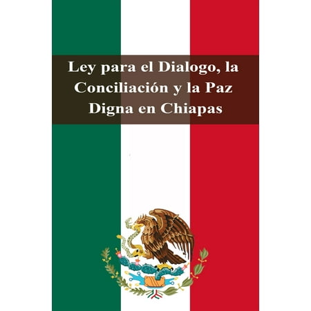 Ley para el Dialogo, la Conciliación y la Paz Digna en Chiapas -
