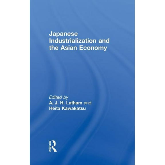 Japanese Industrialization and the Asian Economy, (Paperback)