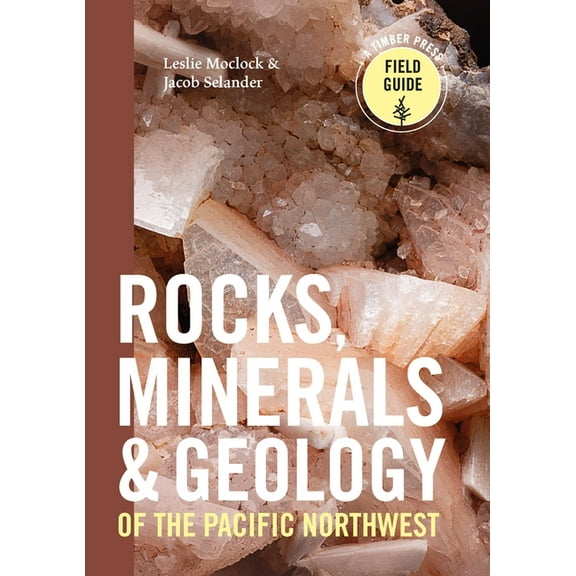 Rocks and Minerals of the Pacific Northwest - Paperback