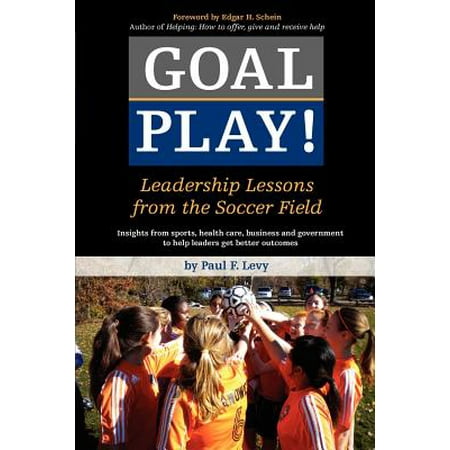 - Goal Play! : Leadership Lessons from the Soccer Field