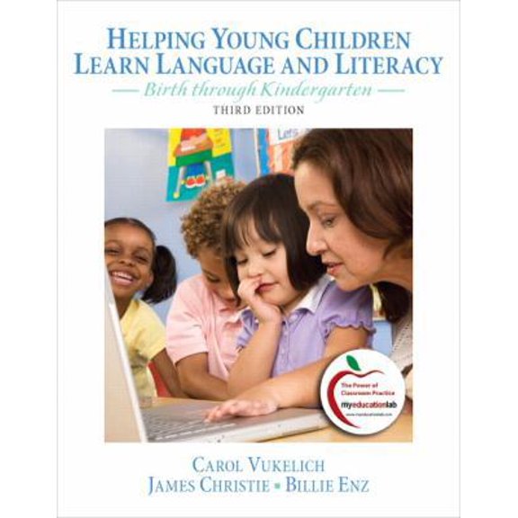 Pre-Owned Helping Young Children Learn Language and Literacy: Birth through Kindergarten (3rd Edition) (Paperback) 0132316366 9780132316361