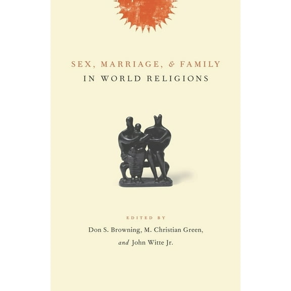 Sex, Marriage, and Family in World Religions, (Hardcover)
