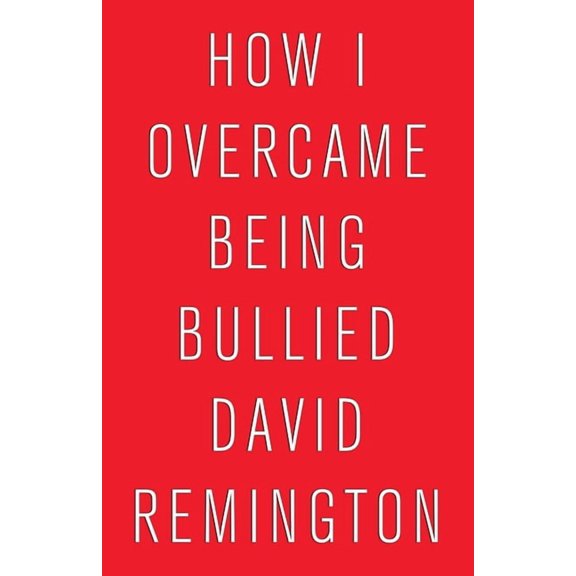 How I Overcame Being Bullied, (Paperback)
