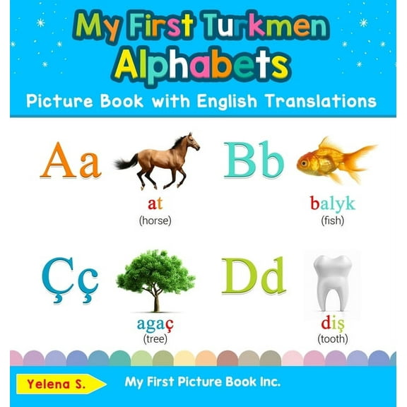 Teach & Learn Basic Turkmen Words for Ch My First Turkmen Alphabets Picture Book with English Translations: Bilingual Early Learning & Easy Teaching Turkmen Book, Book 1, (Hardcover)