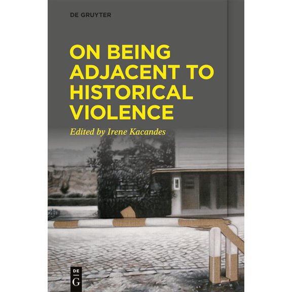 On Being Adjacent to Historical Violence, (Paperback)