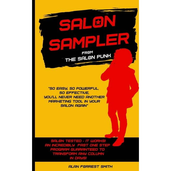 Salon Sampler: Probably The Most Powerful And Only Salon Marketing Strategy You'll Ever Need, (Paperback)