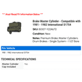 thumbnail image 2 of Brake Master Cylinder - Compatible with 1981 - 1982 International S1754, 2 of 2