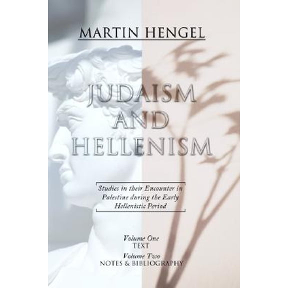 Judaism and Hellenism: Studies in Their Encounter in Palestine During the Early Hellenistic Period (Paperback)