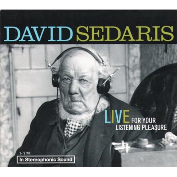 David Sedaris: Live for Your Listening Pleasure (Audiobook)