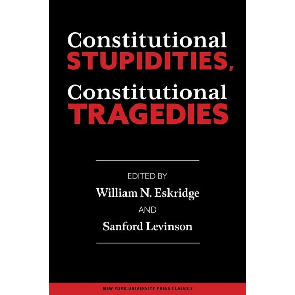 Constitutional Stupidities, Constitutional Tragedies, (Paperback)