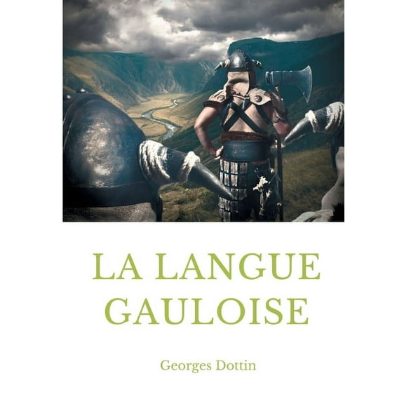 La langue gauloise: Grammaire, texte et glossaire, (Paperback)