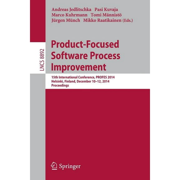 Product-Focused Software Process Improvement: 15th International Conference, Profes 2014, Helsinki, Finland, December 10, (Paperback)