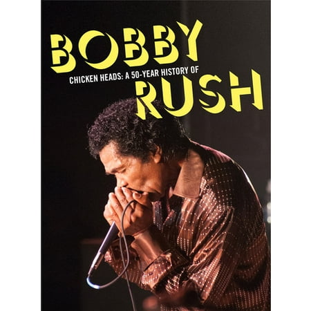 Chicken Heads: A 50 Year History of Bobby Rush (CD)