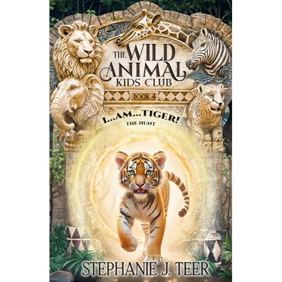 Pre-Owned I Am Tiger!: The Hunt - Book 4 (The Wild Animal Kids Club)