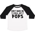 thumbnail image 3 of Inktastic Don't Make Me Call My Pops Boys or Girls Toddler T-Shirt, 3 of 5