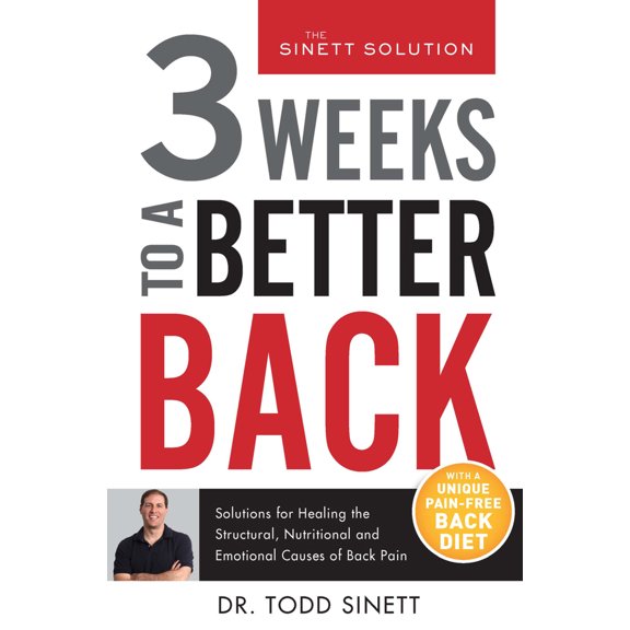 Pre-Owned 3 Weeks to a Better Back: Solutions for Healing the Structural, Nutritional, and Emotional Causes of Back Pain (Paperback) 0997530499 9780997530490