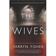The Wives: A Domestic Thriller (Hardcover) by Tarryn Fisher