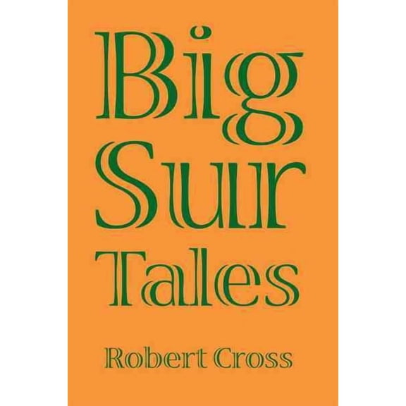 Big Sur Tales (Paperback) by Robert Cross