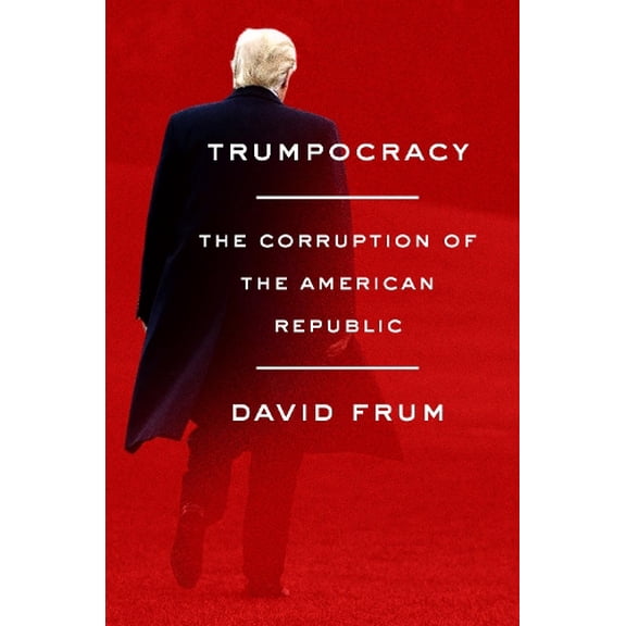 Pre-Owned Trumpocracy: The Corruption of the American Republic (Hardcover)
