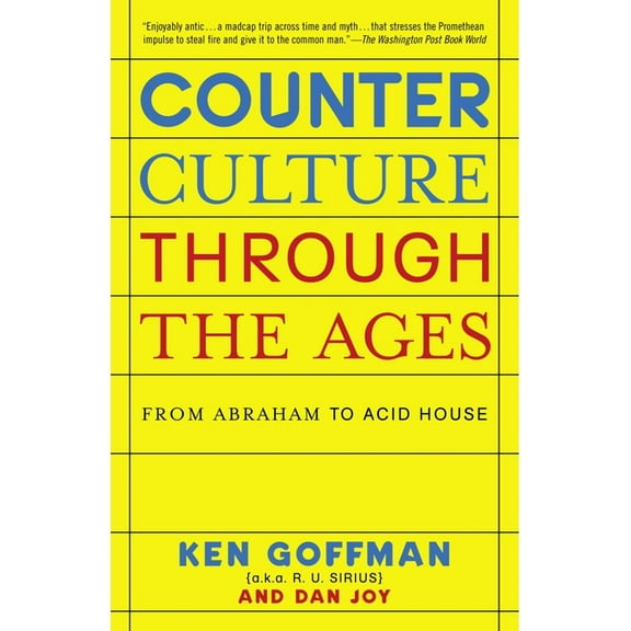 Counterculture Through the Ages : From Abraham to Acid House (Paperback)