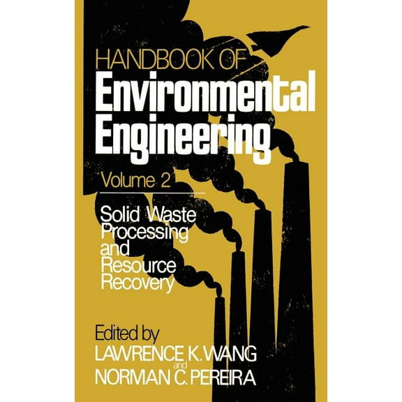 Handbook of Environmental Engineering Solid Waste Processing and Resource Recovery: Volume 2, Book 2, (Hardcover)