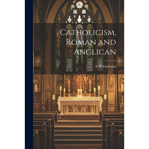 Catholicism, Roman and Anglican