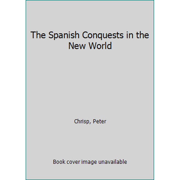 Pre-Owned The Spanish Conquests in the New World (Exploration & Encounters) (Unknown) 1568471238 9781568471235